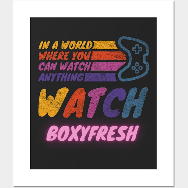 Watch Boxyfresh twitch streamer youtuber Wall Art by LWSA